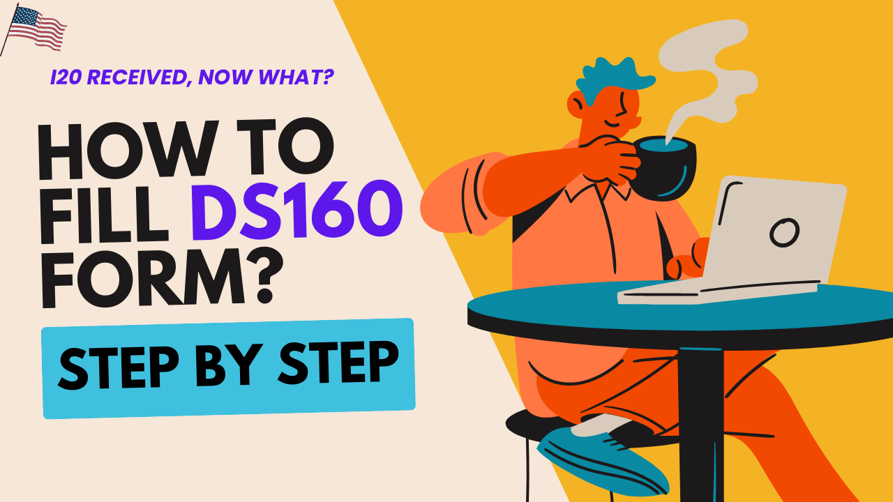 How to Fill DS-160 Form Correctly: Step-by-Step Guide - AcadBuddy