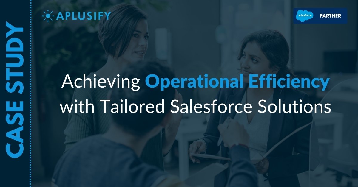 Achieving Operational Efficiency with Tailored Salesforce Solutions