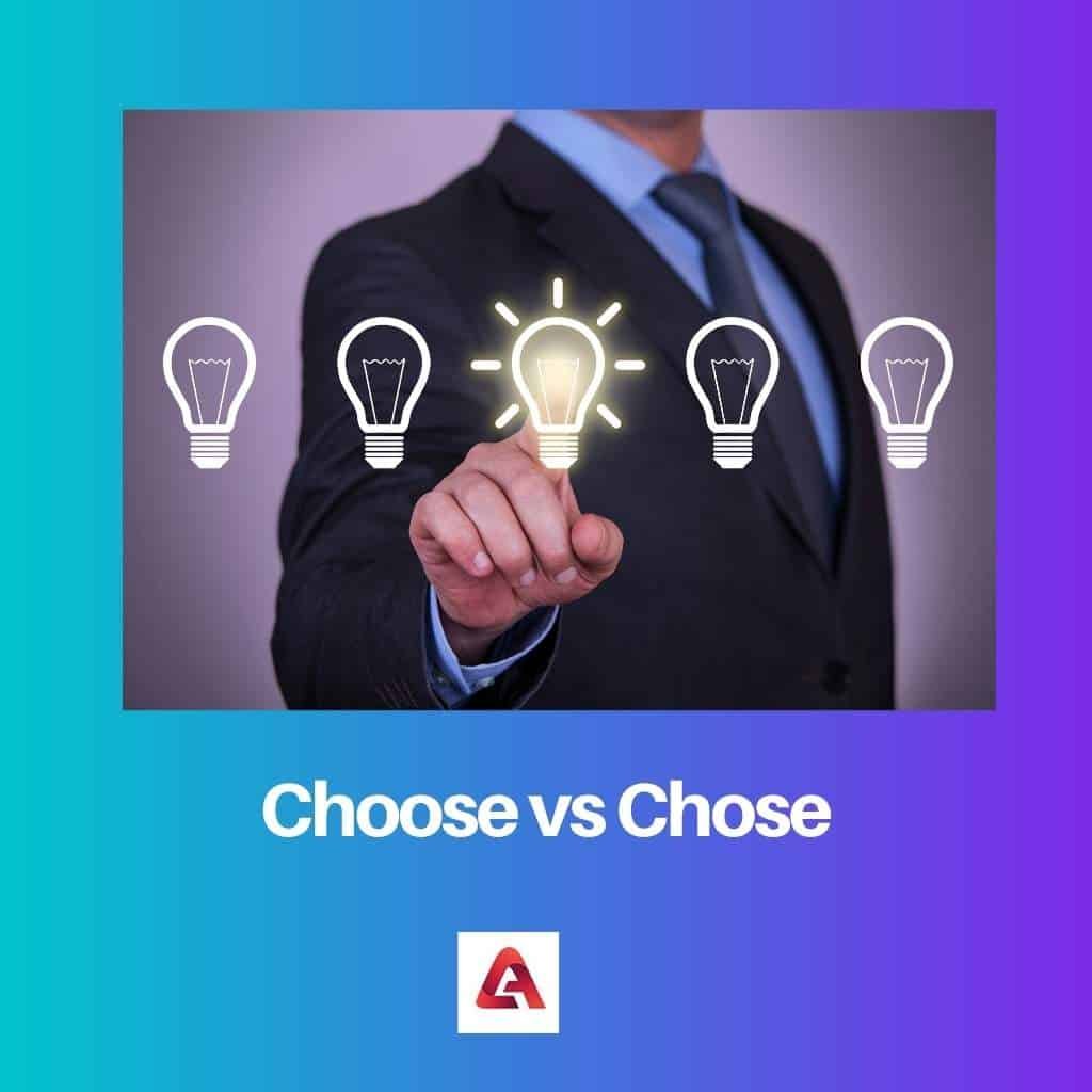 Choose Vs Chose: Difference And Comparison
