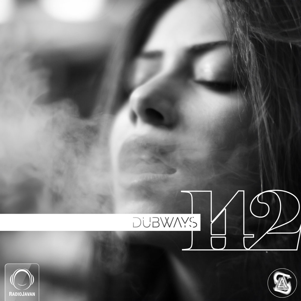 Dubways 142 Podcast By Sal On Radio Javan