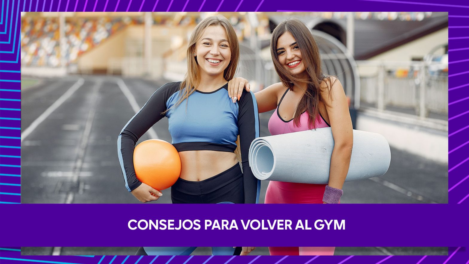 Consejos Para Volver Al Gym| AF Blog