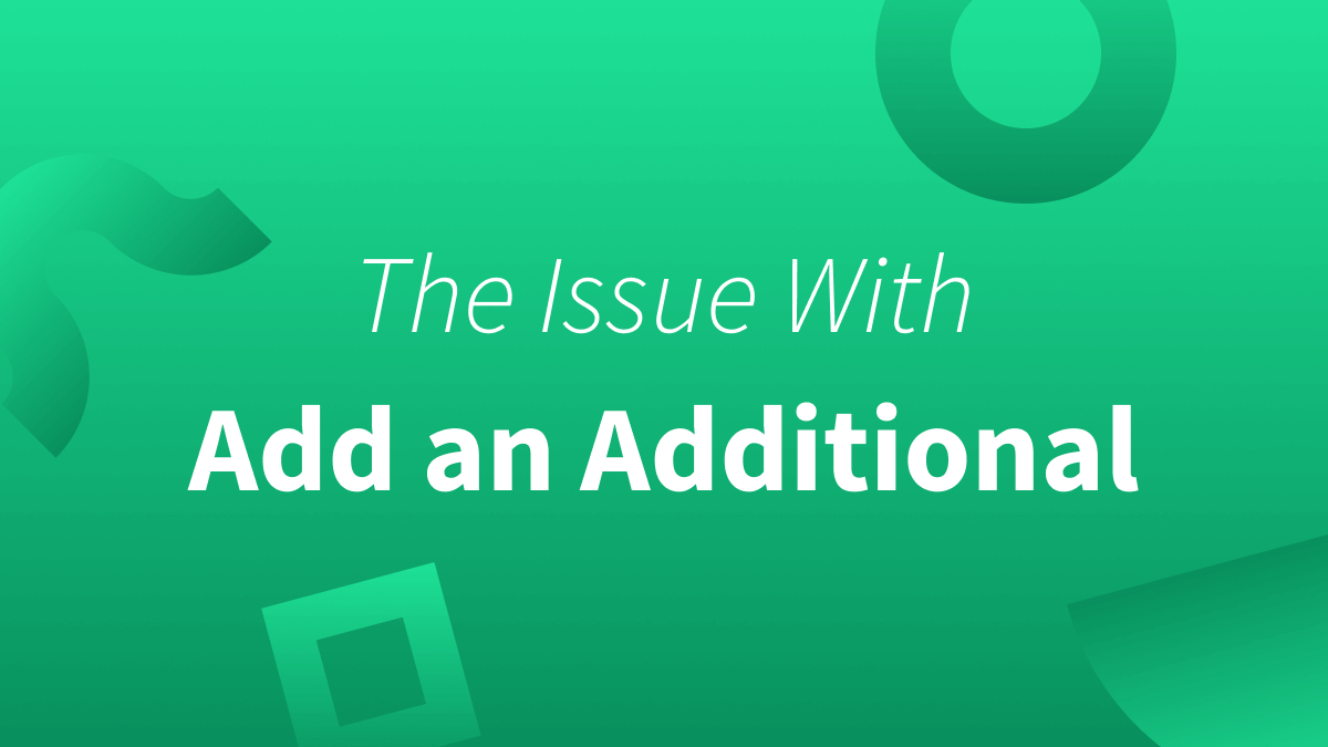 Add an Additional: What’s Wrong With This Phrase?