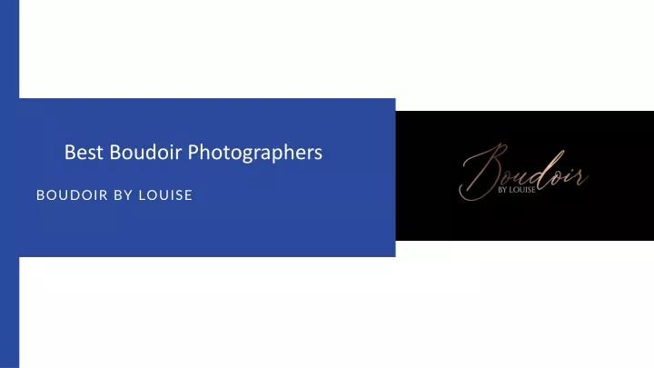 PPT - Capturing Confidence: Best Boudoir Photographers At Boudoir By Louise PowerPoint...