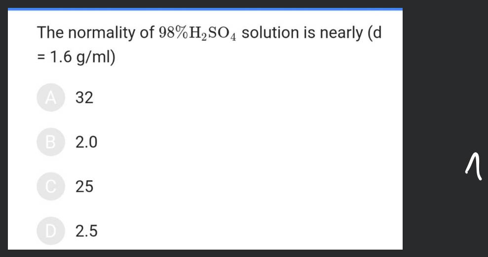Success Achiever (Part-II) W/ 41. The Normality Of 98%H2 SO4 Solution Is..