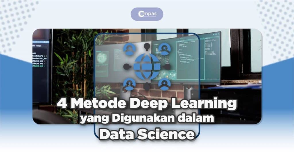 4 Metode Deep Learning Dalam Data Science - Compas