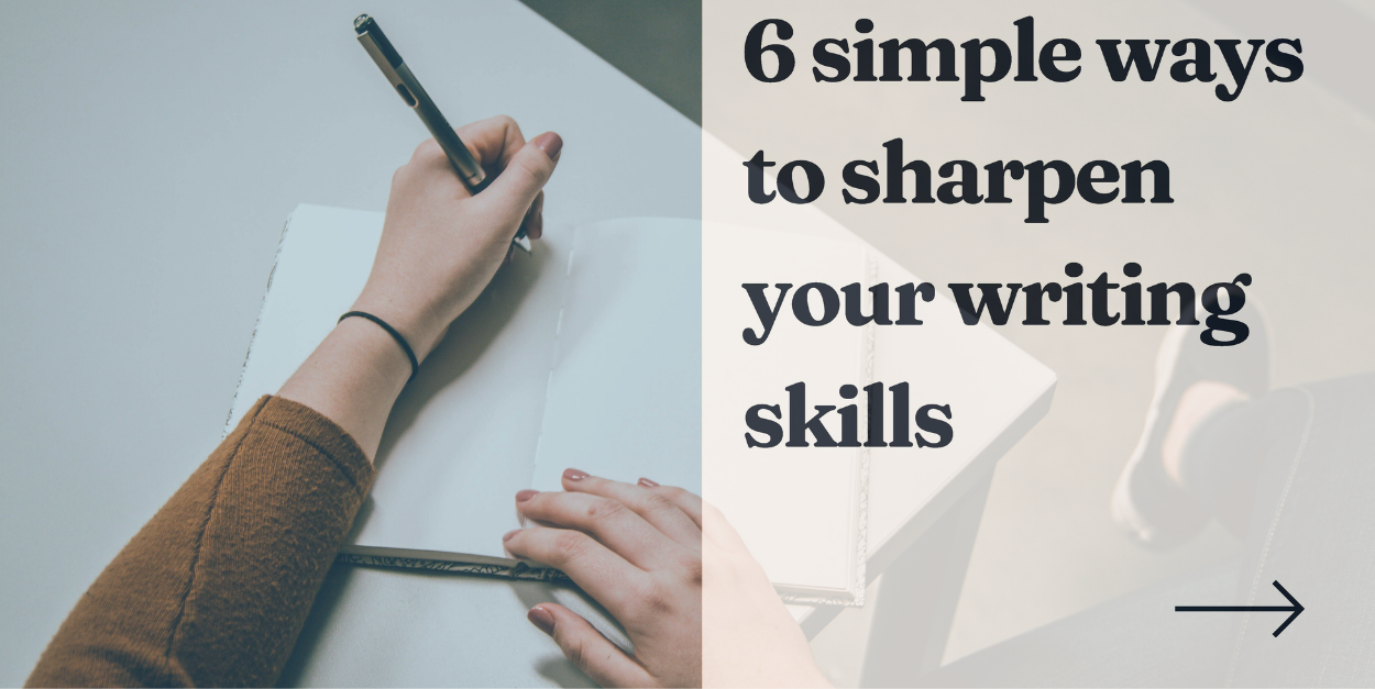 Blog: Six Simple Steps to Sharpen Your Writing Skills - Curley Company
