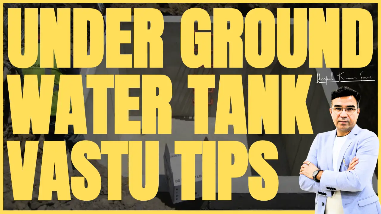 Vastu Tips For Under Ground Water Tank - Deepak Kumar Saini