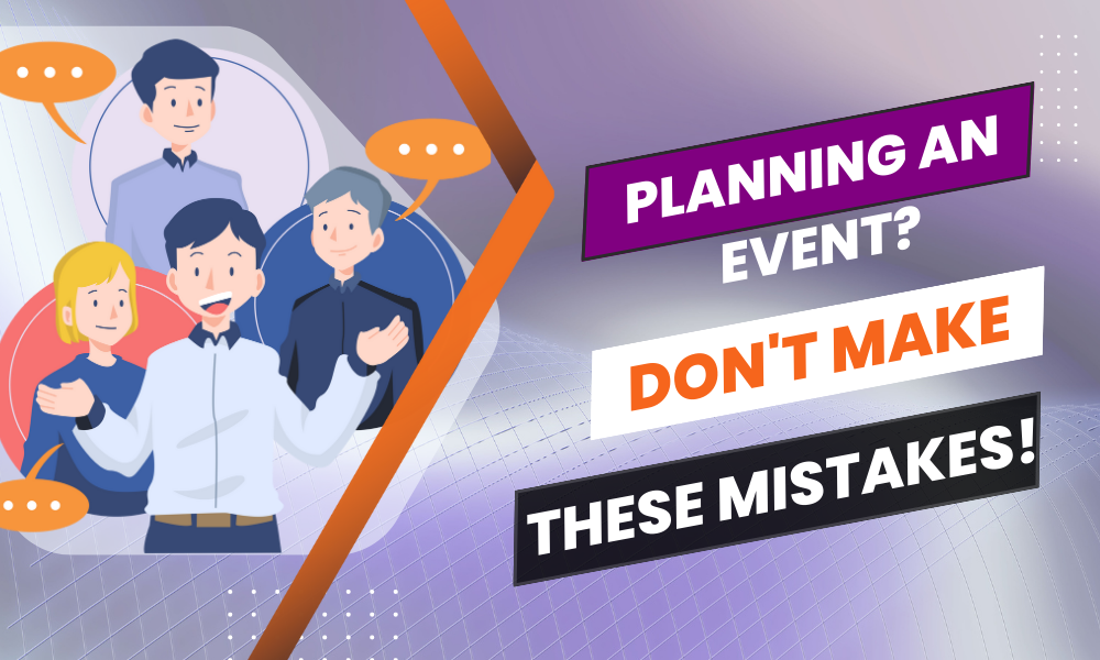 Event Planning Mistakes To Avoid In 2023| Delhiite