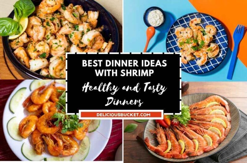 23 Best Dinner Ideas With Shrimp For Healthy & Tasty Dinner