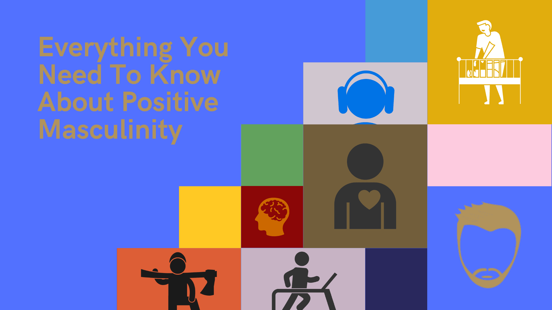 Everything You Need To Know About Positive Masculinity - Dudefluencer