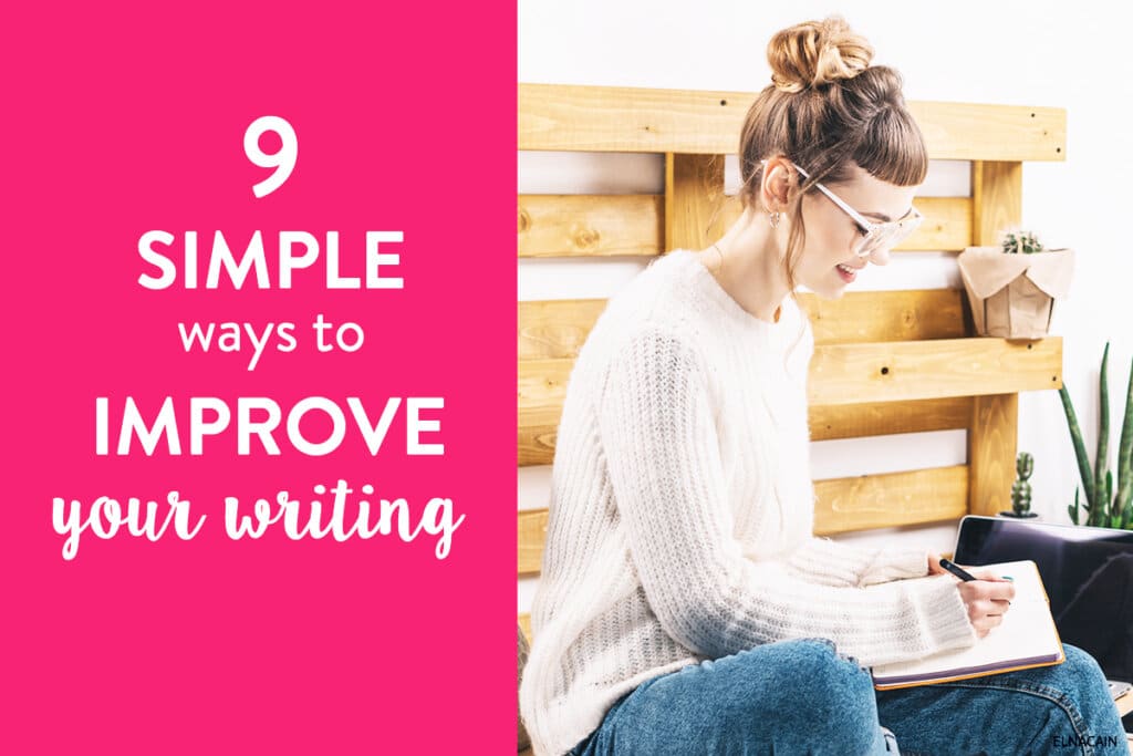 9 Simple Ways on How to Improve Your Writing Skills - Elna Cain