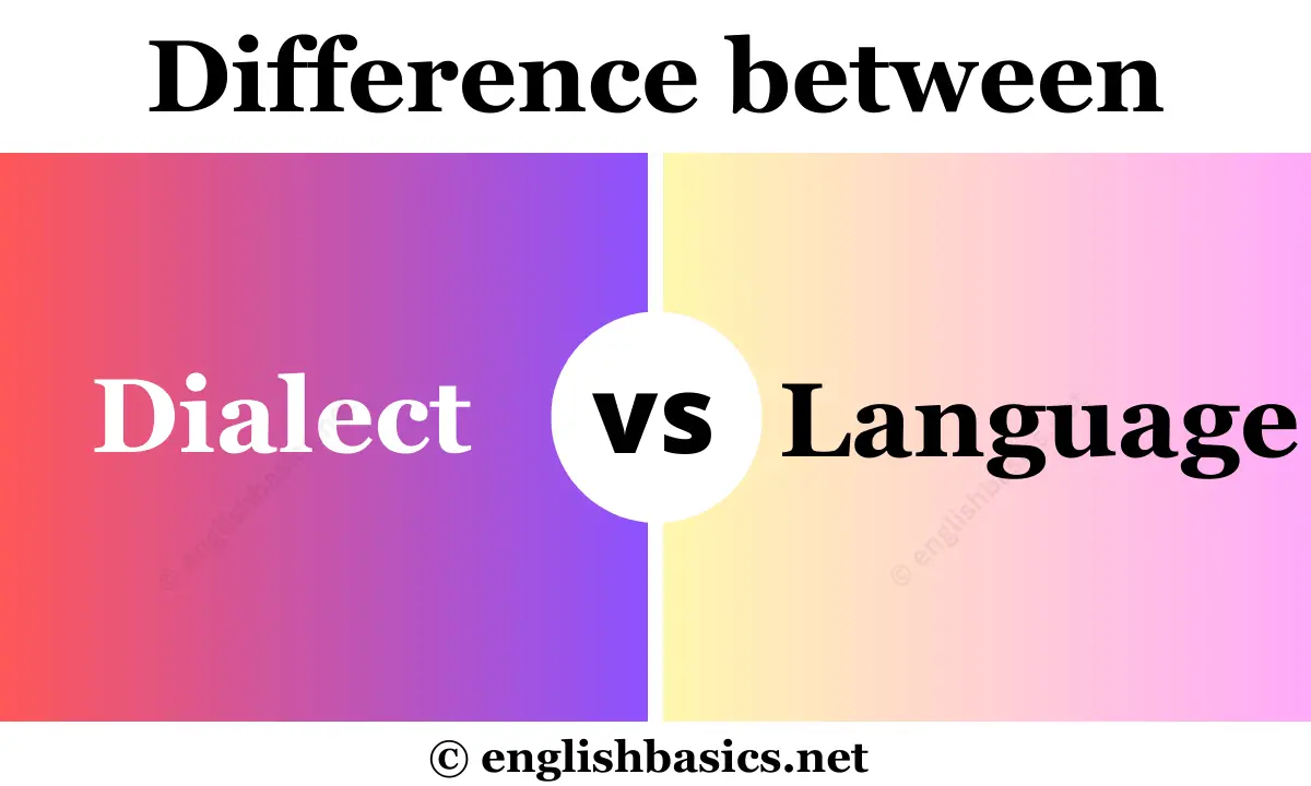 Dialect Vs Language – What’s The Difference? - English Basics