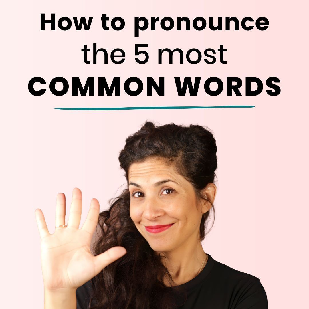 394. The 5 Most Common Words In English And How To (Actually) Pronounce Them