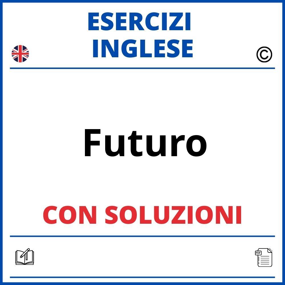 Esercizi Inglese Futuro Will Going To PDF Con Soluzioni