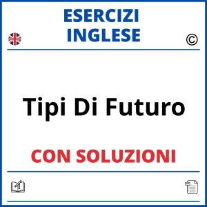 Esercizi Inglese Futuro Will Going To PDF Con Soluzioni