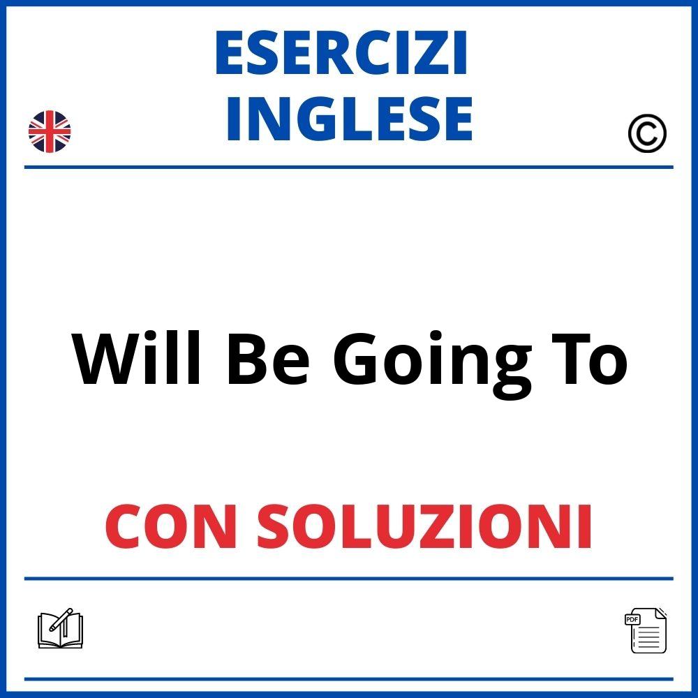 Esercizi Inglese Will Be Going To PDF Soluzioni