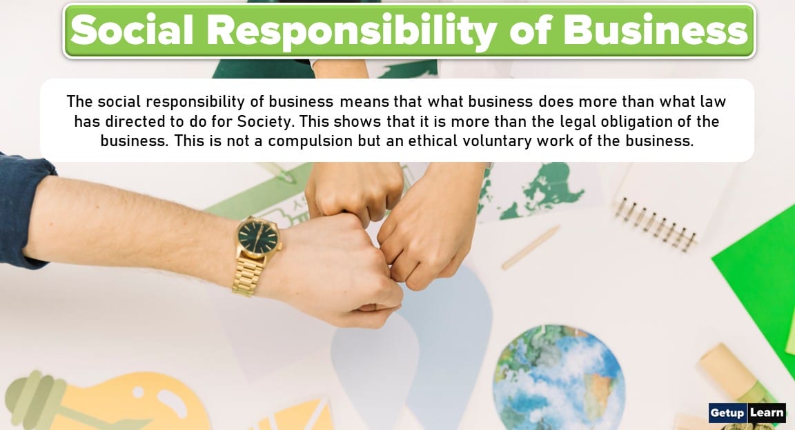 What Is Social Responsibility of Business? Meaning, Definition, Factors Affecting, Types of ...