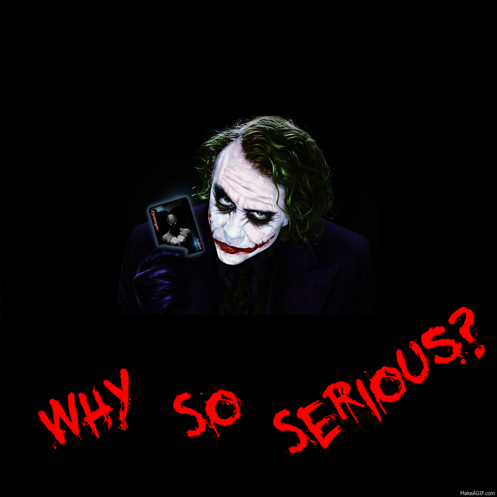 Why So Serious GIFs| GIFDB.com
