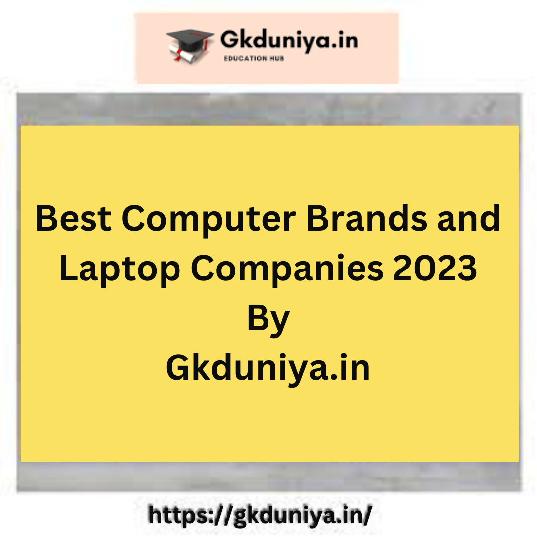 Best Computer Brands And Laptop Companies 2023 | GKDuniya