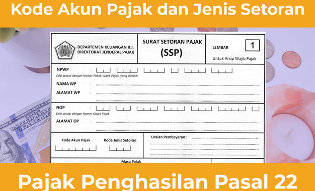 Kode Akun Pajak 411122 Dan Jenis Setoran Pajak PPh 22