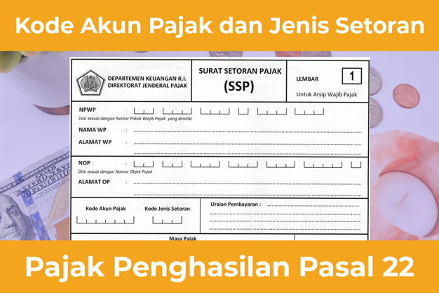 Kode Akun Pajak 411122 Dan Jenis Setoran Pajak PPh 22