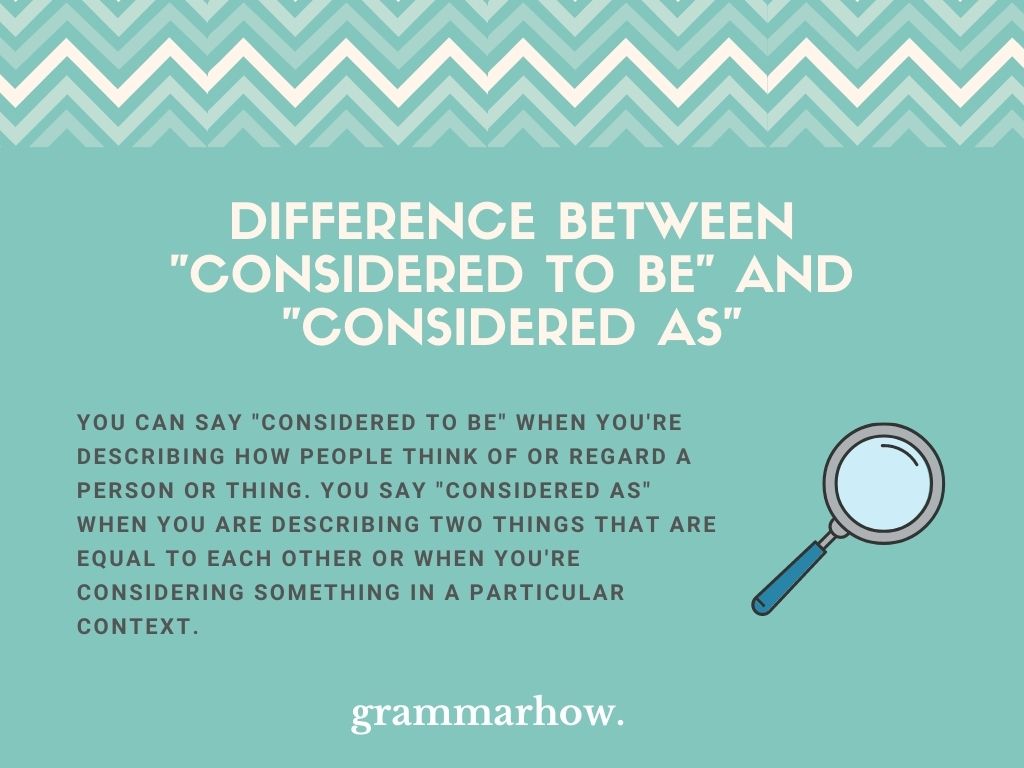 &quot;Considered To Be&quot; Vs. &quot;Considered As&quot; - Difference Explained