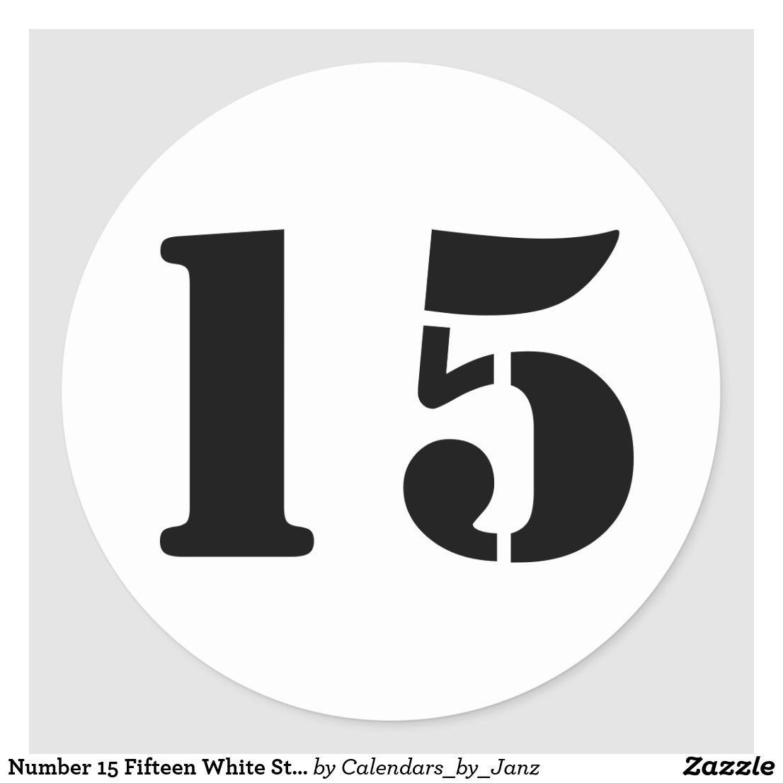 Number 15 Fifteen White Stencil Numbers By Janz Classic Round Sticker | Zazzle | Number Stencils ...