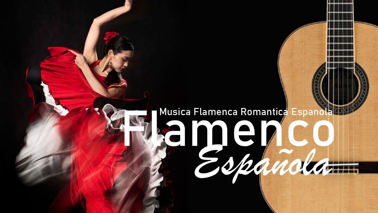 Musica Flamenca Española - Guitarra Española Instrumental - Musica Flamenca Romantica Española ...