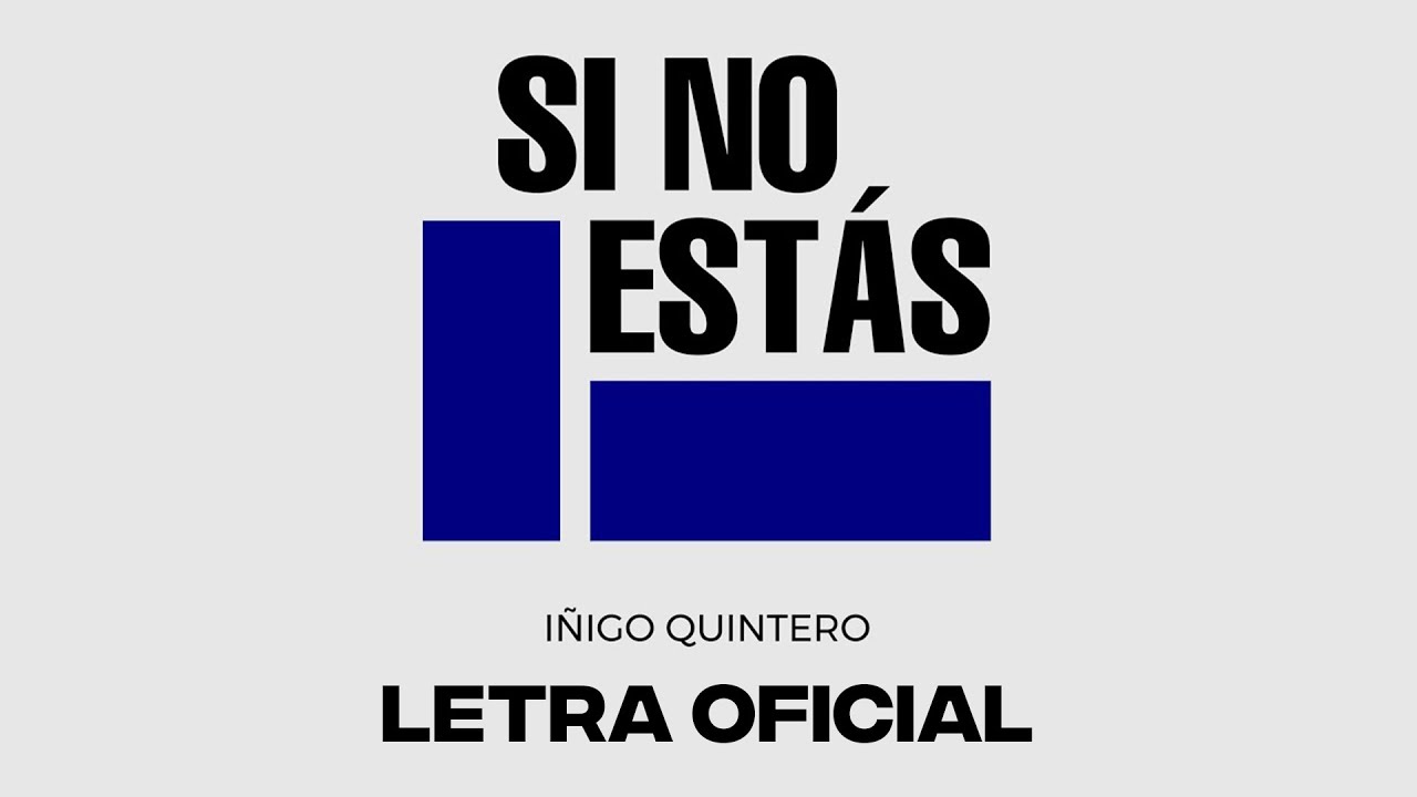 Iñigo Quintero - Si No Estás (Letra Oficial) - YouTube Music