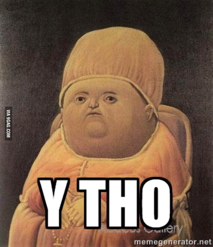 Why tho? - 9GAG