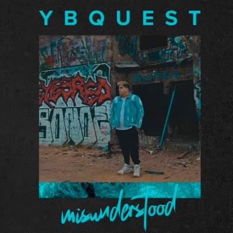 Ybquest – Misunderstood Lyrics| Genius Lyrics