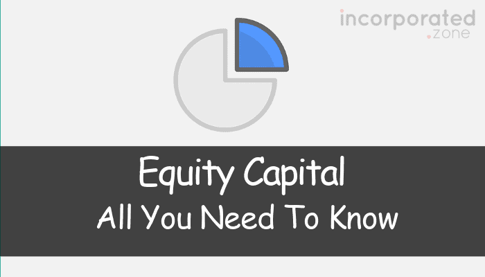What Is Equity Capital (Explained: All You Need To Know)