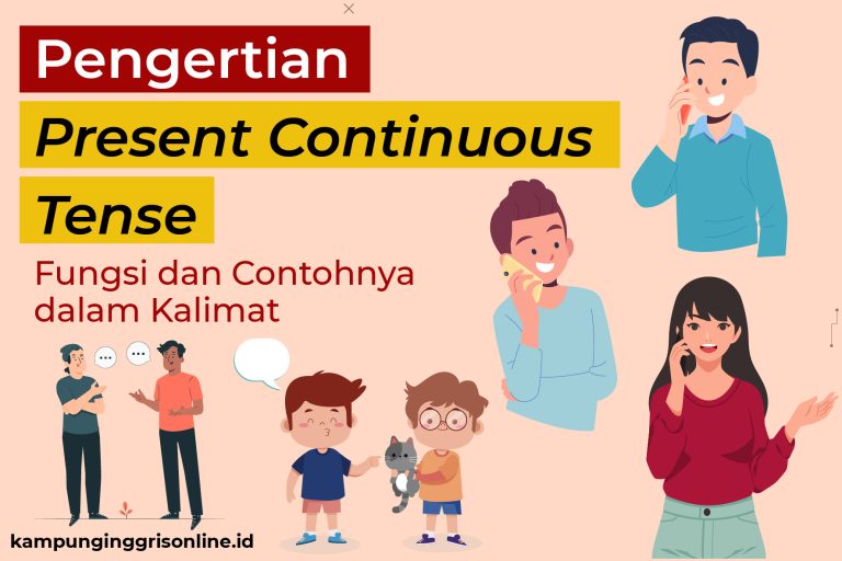 Pengertian Present Continuous Tense, Fungsi, & Contoh Kalimat