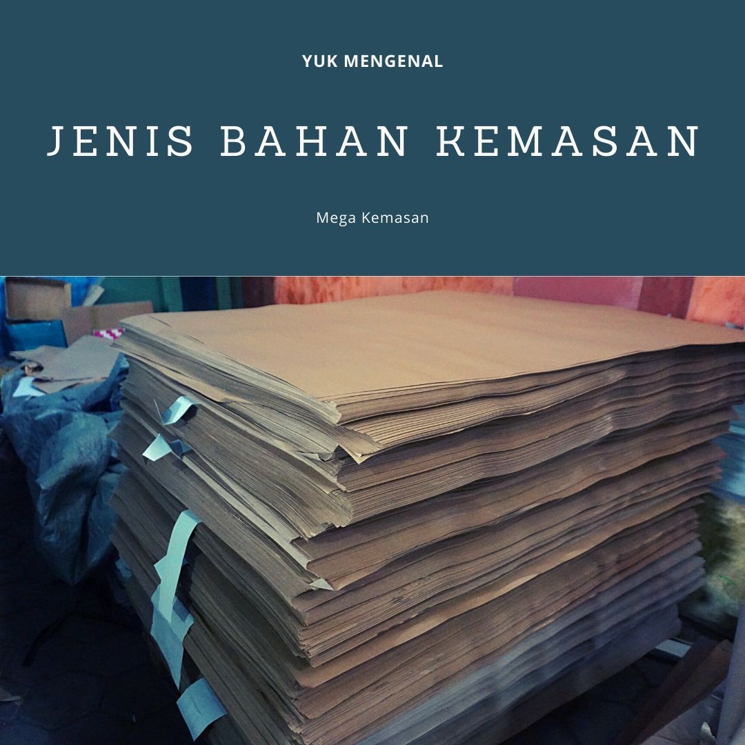 Sebelum Cetak Kemasan, Yuk Kenali Jenis - Jenis Bahan Untuk Kemasan - KEMASAN KERTAS
