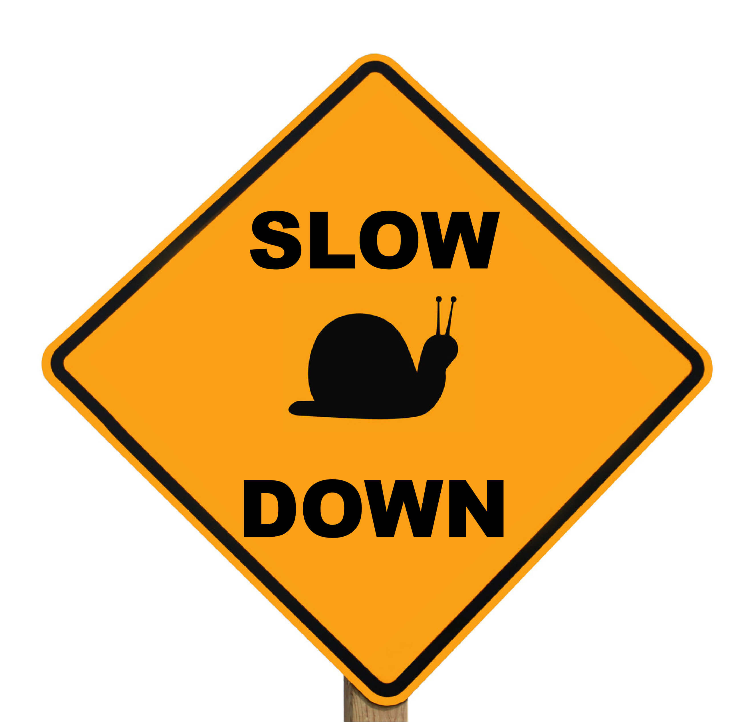 Slow Down Sign