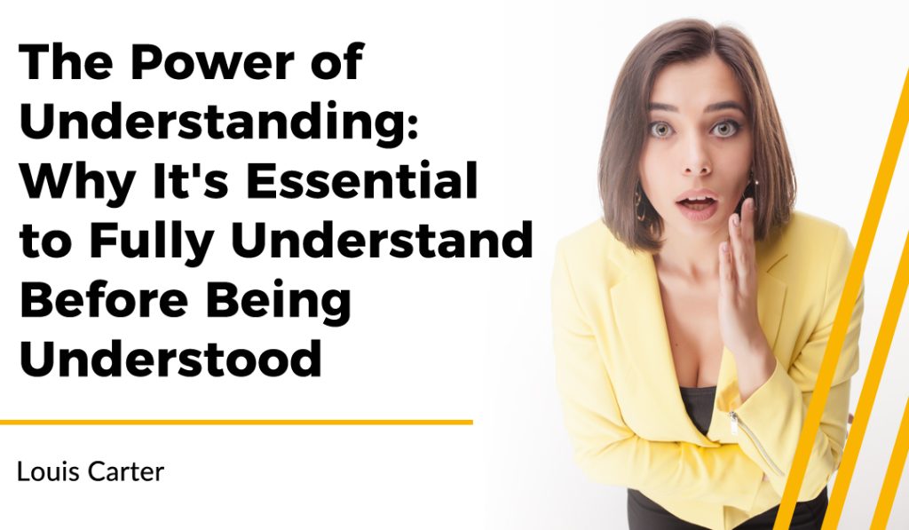 The Power Of Understanding: Why It&#39;s Essential