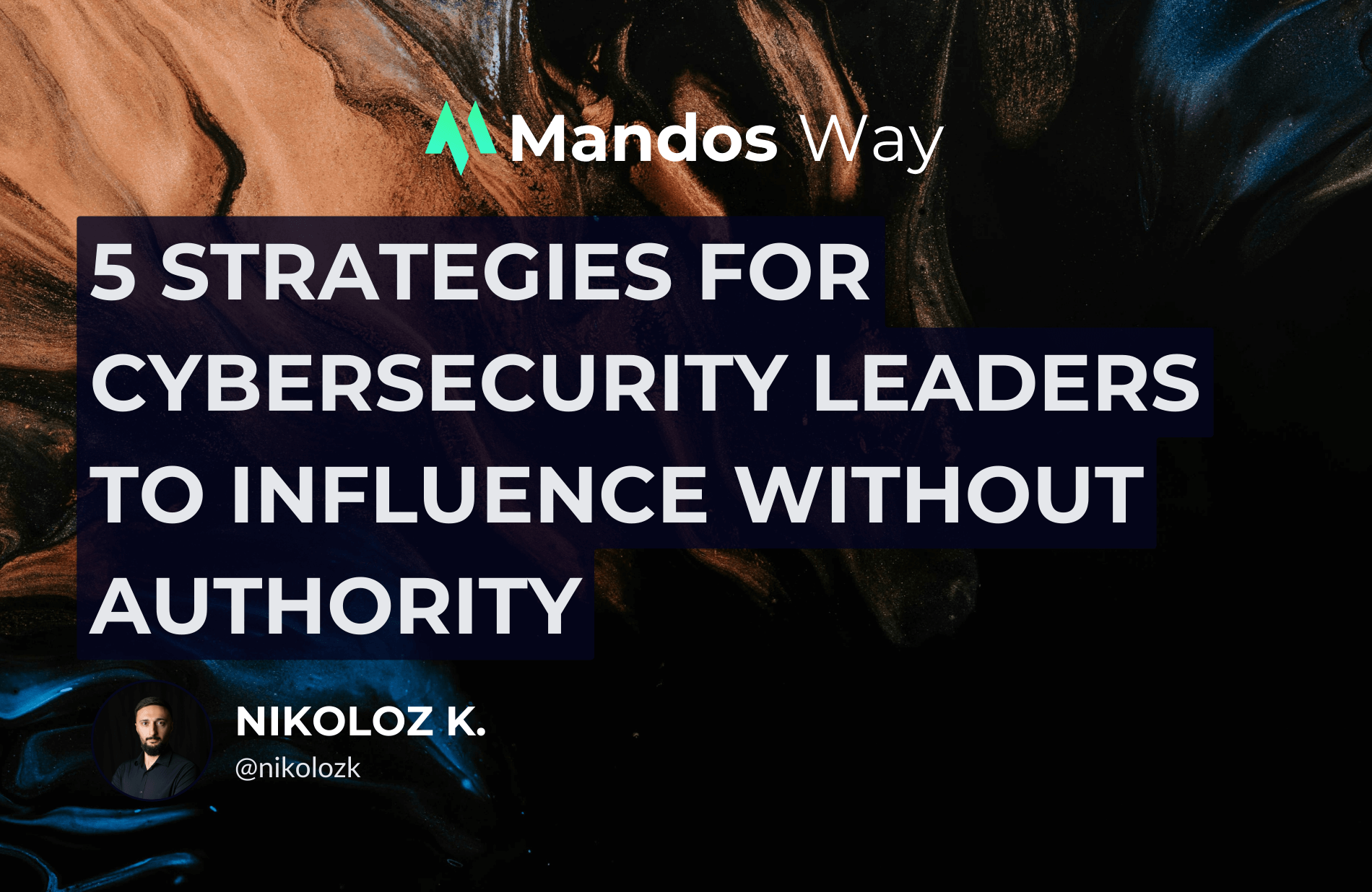 5 Strategies for Cybersecurity Leaders to Influence Without Authority - Security Boulevard