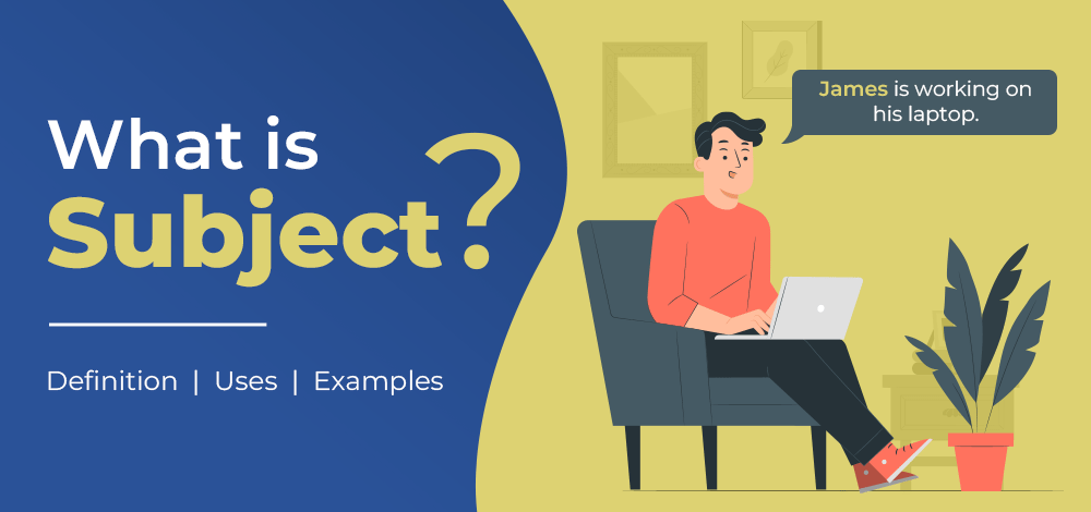 What Is Subject? - Definition, Use And Examples - GeeksforGeeks