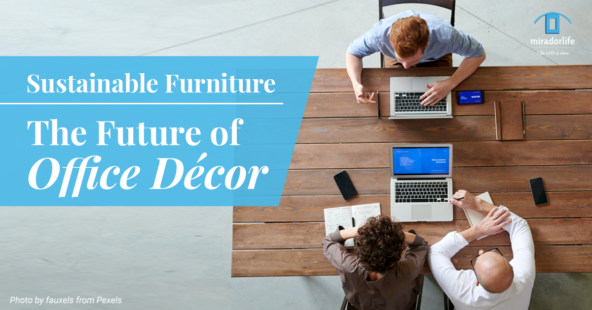 Sustainable Furniture & The Future Of Office Decor – Miradorlife
