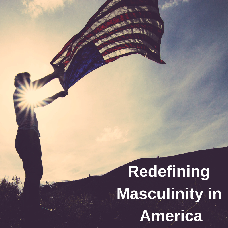 Redefining Masculinity In America| By Eric Eaton| Medium