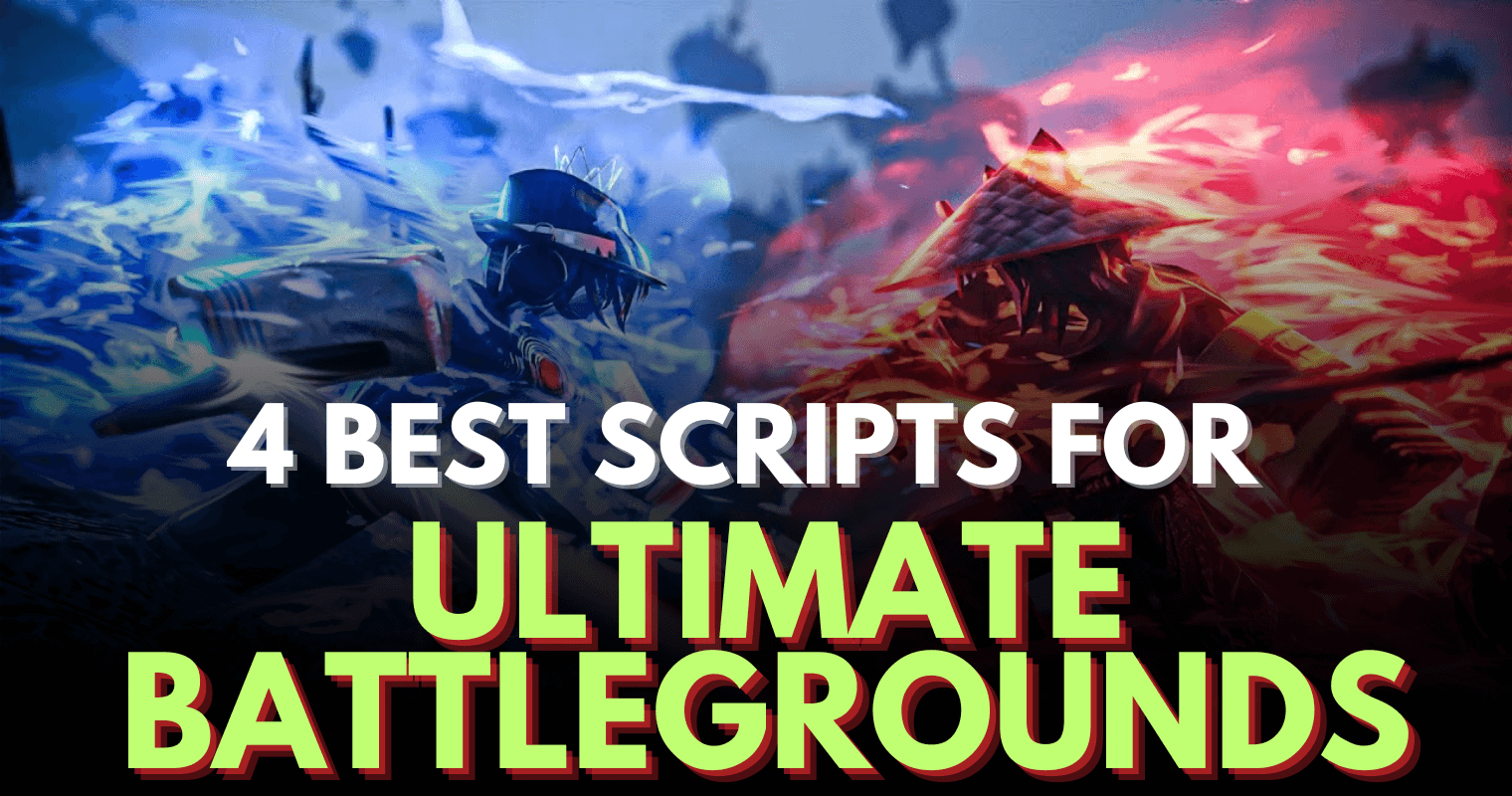 4 Best Scripts For Ultimate Battlegrounds