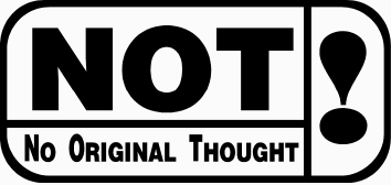 No Original Thought - Bringing You What You Thought You&#39;d Never Find...