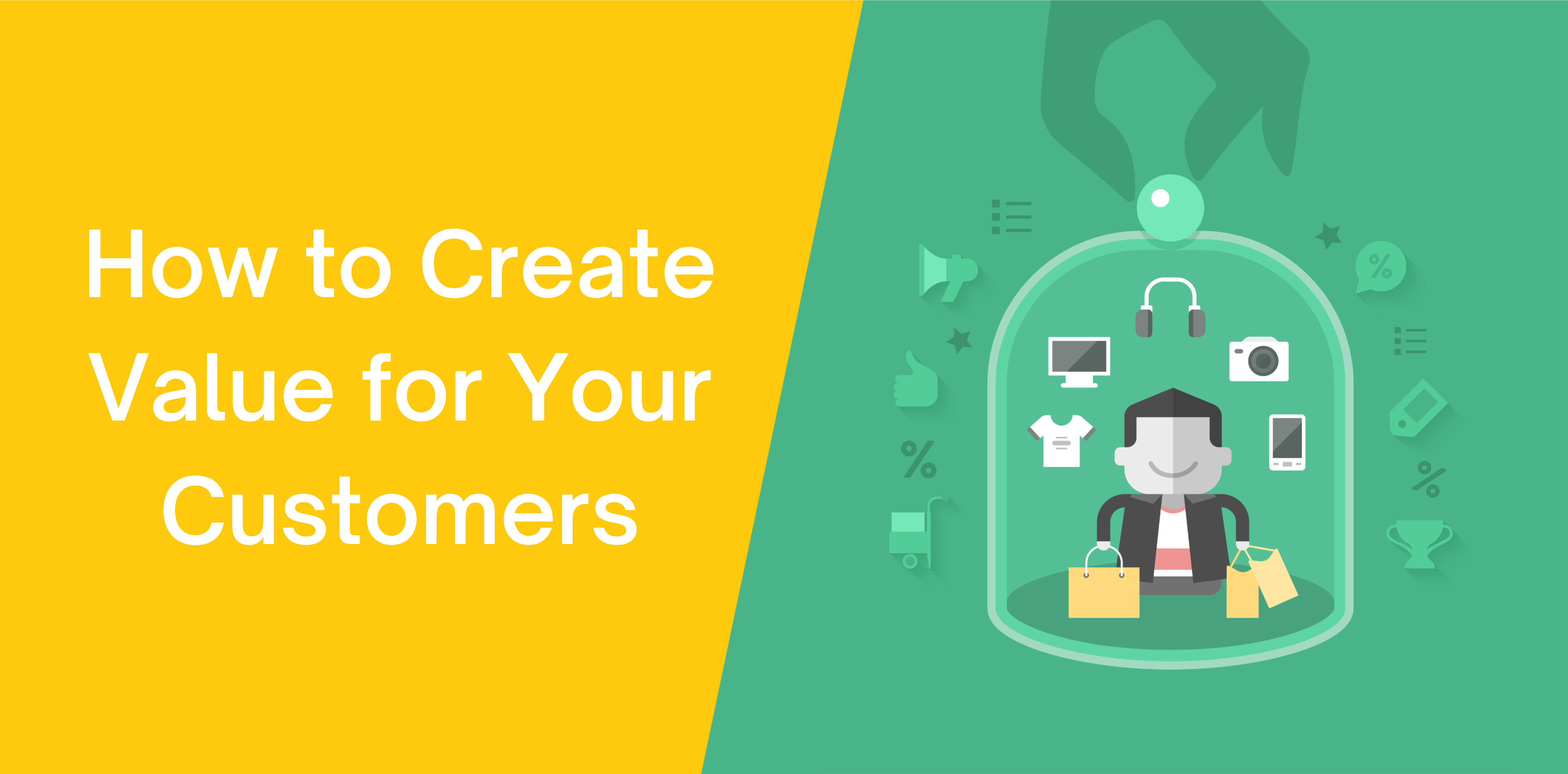 How to Create Value for Your Customers [Tips and Examples] - Octopus CRM