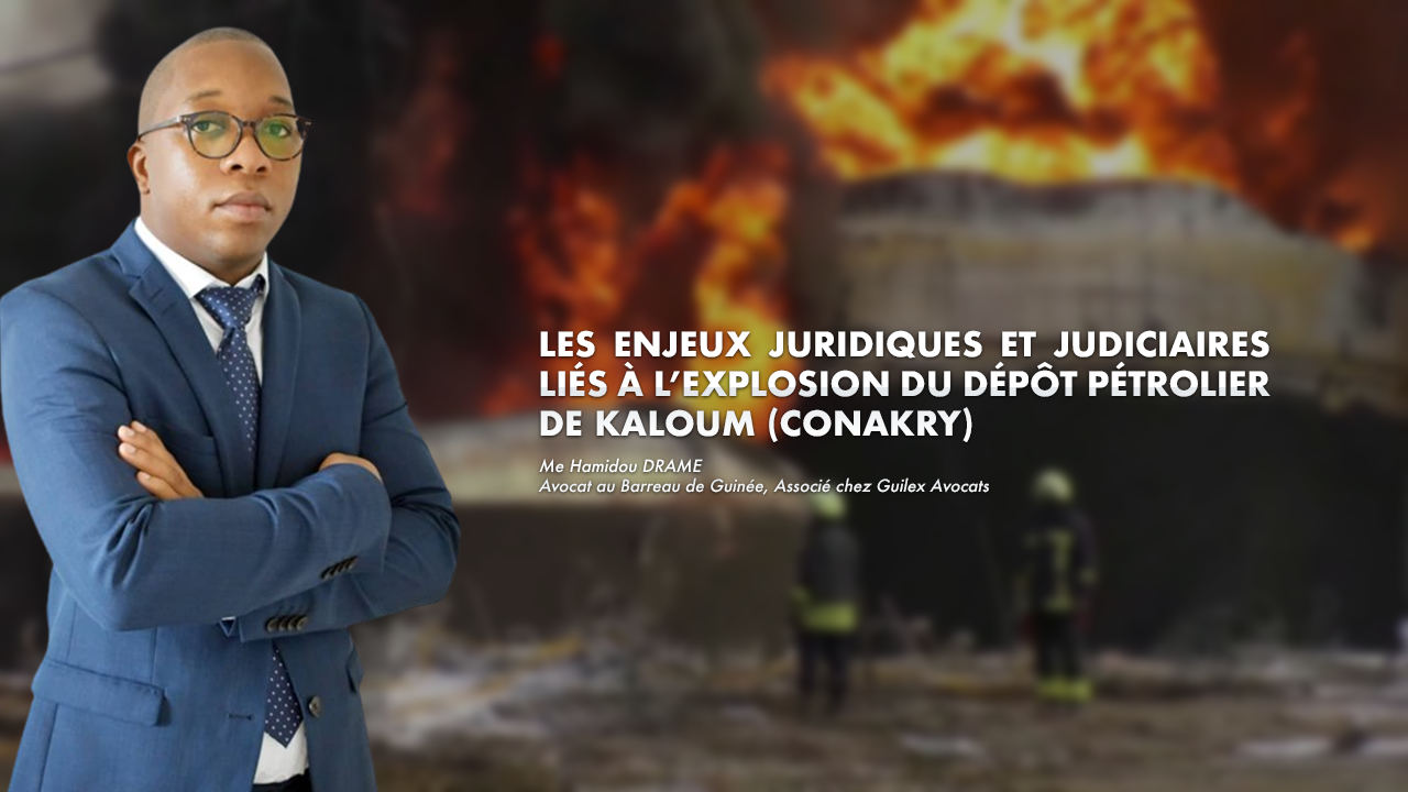 Les Enjeux Juridiques Et Judiciaires Liés à L’explosion Du Dépôt Pétrolier De Kaloum (Conakry...