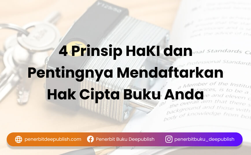 4 Prinsip HaKI Dan Pentingnya Mendaftarkan Hak Cipta Buku Anda