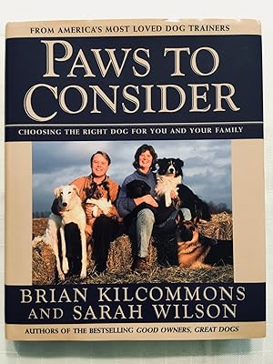 Paws To Consider: Choosing the Right Dog For You and Your Family [SIGNED FIRST EDITION, FIRST ...