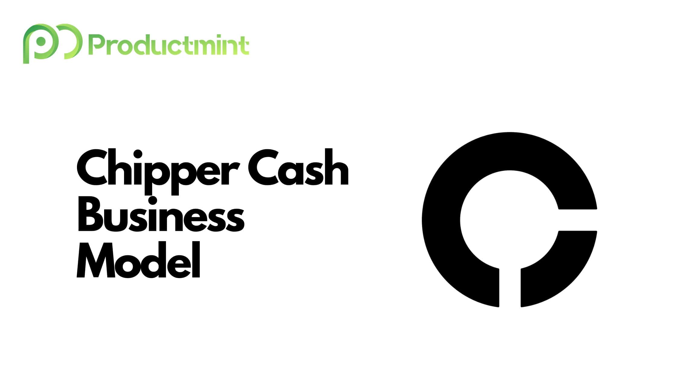 How Does Chipper Cash Make Money? Analyzing Its Business Model