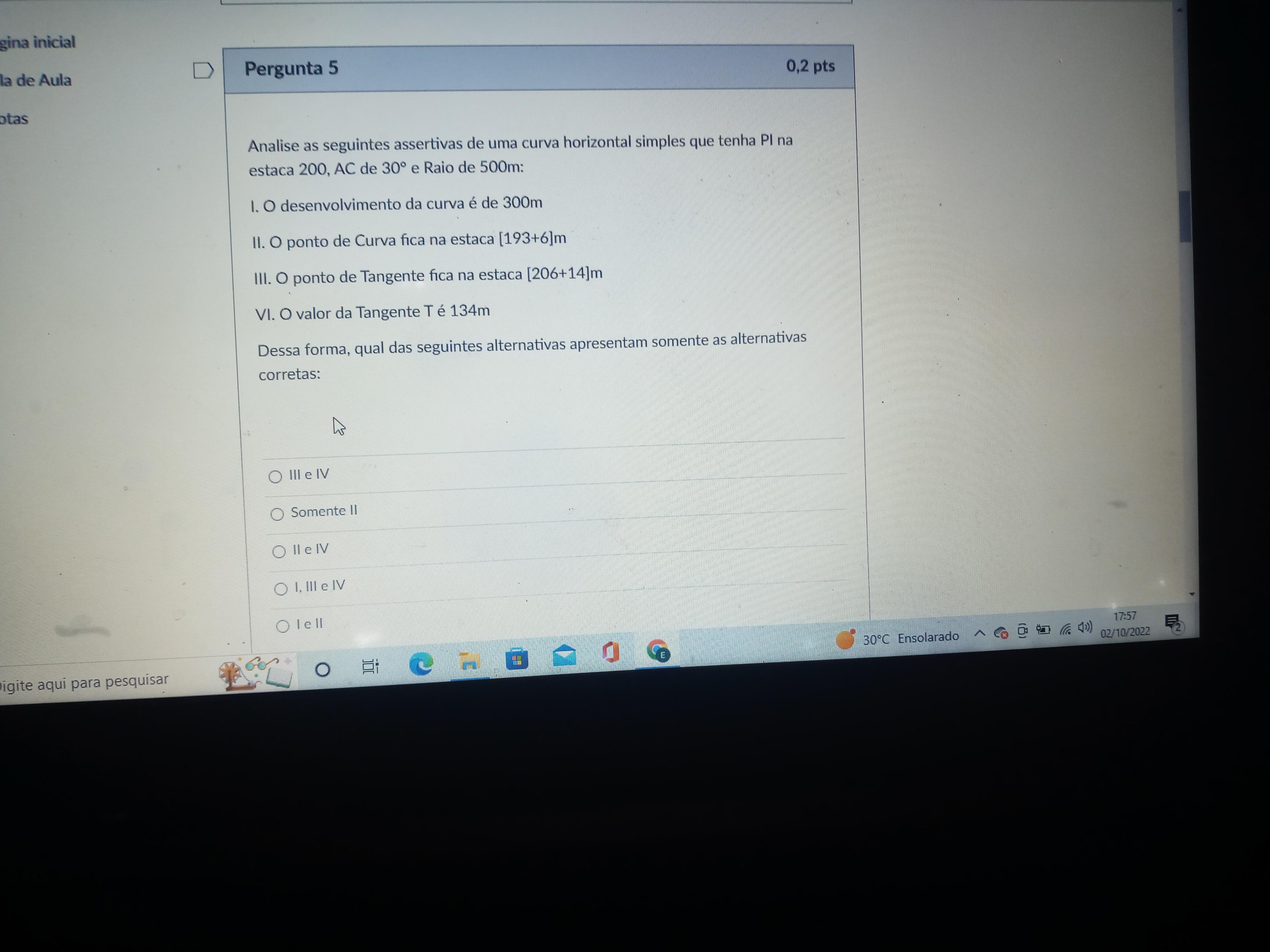Analise As Seguintes Assertivas De Uma Curva Horizontal Simples Que Tenha PI Na Estaca 200 AC De ...