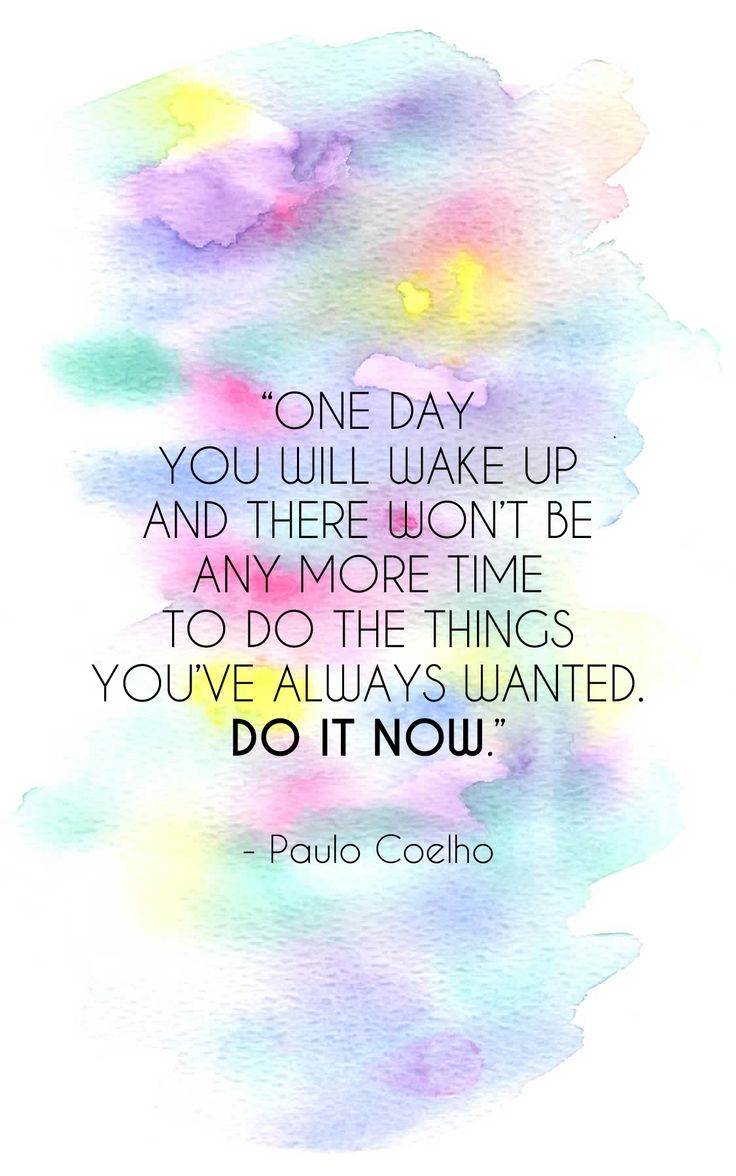 One day you&#39;ll wake up and there won&#39;t b - Paulo Coelho motivation Quote