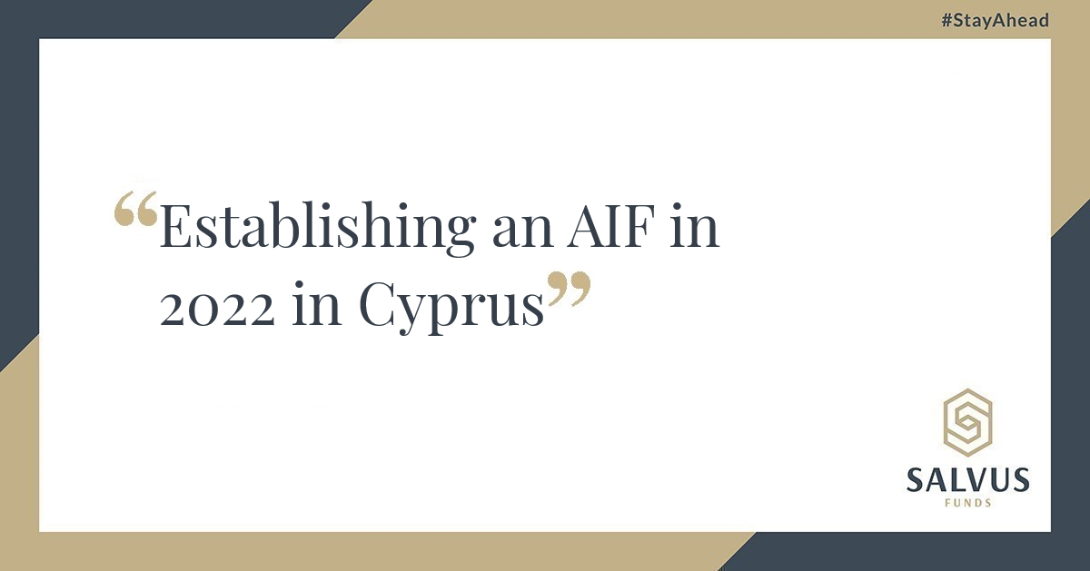 Establishing An Alternative Investment Fund In 2022 In Cyprus - SALVUS Funds